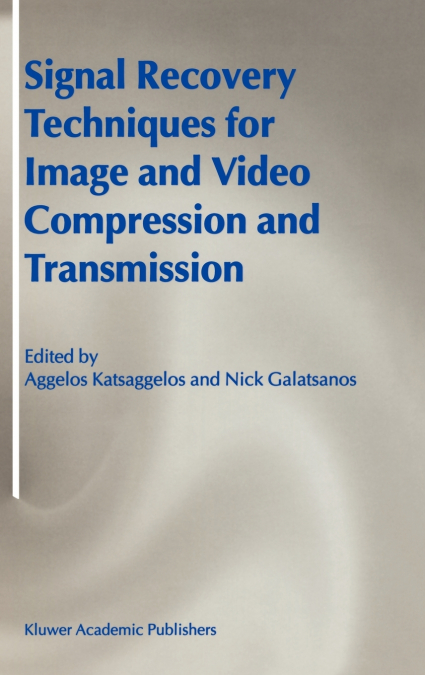 Signal Recovery Techniques for Image and Video Compression and Transmission