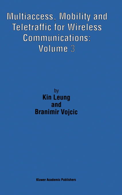 Multiaccess, Mobility and Teletraffic for Wireless Communications