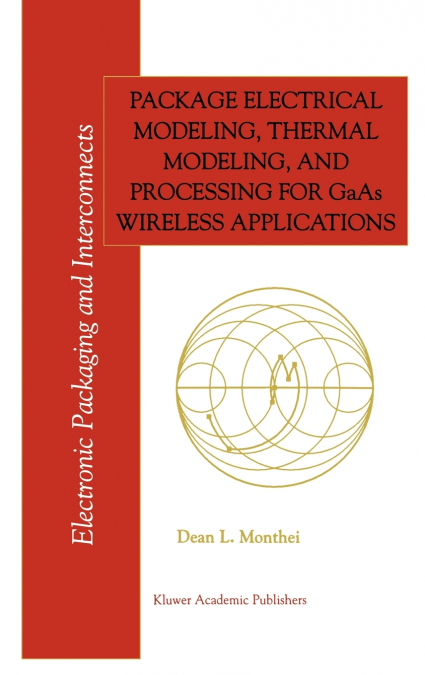 Package Electrical Modeling, Thermal Modeling, and Processing for GaAs Wireless Applications