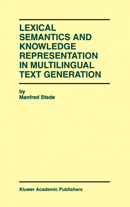 Lexical Semantics and Knowledge Representation in Multilingual Text Generation