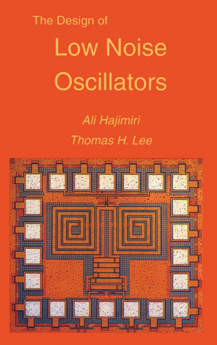 The Design of Low Noise Oscillators