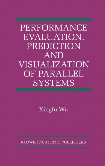 Performance Evaluation, Prediction and Visualization of Parallel Systems