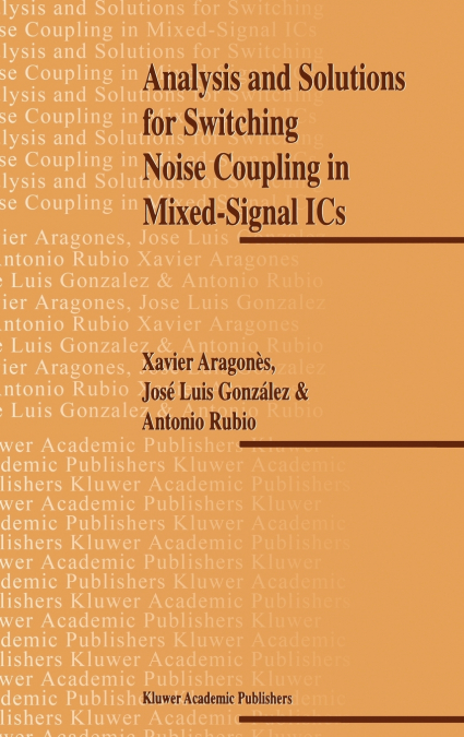 Analysis and Solutions for Switching Noise Coupling in Mixed-Signal ICs