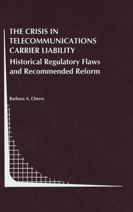 The Crisis in Telecommunications Carrier Liability
