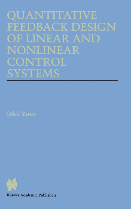 Quantitative Feedback Design of Linear and Nonlinear Control Systems
