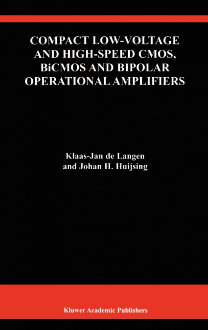 Compact Low-Voltage and High-Speed CMOS, BICMOS and Bipolar Operational Amplifiers