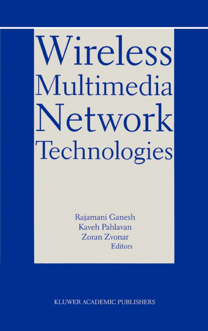 Wireless Multimedia Network Technologies
