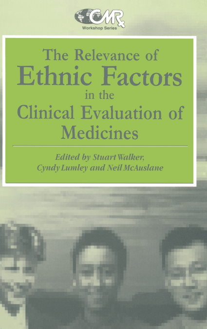 The Relevance of Ethnic Factors in the Clinical Evaluation of Medicines