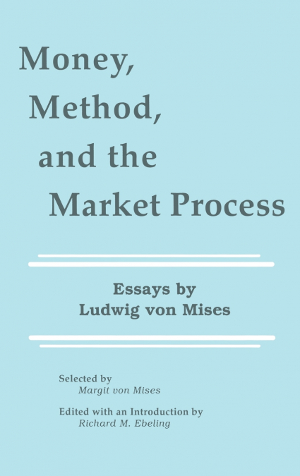 Money, Method, and the Market Process