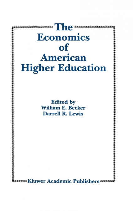 The Economics of American Higher Education