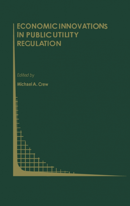 Economic Innovations in Public Utility Regulation