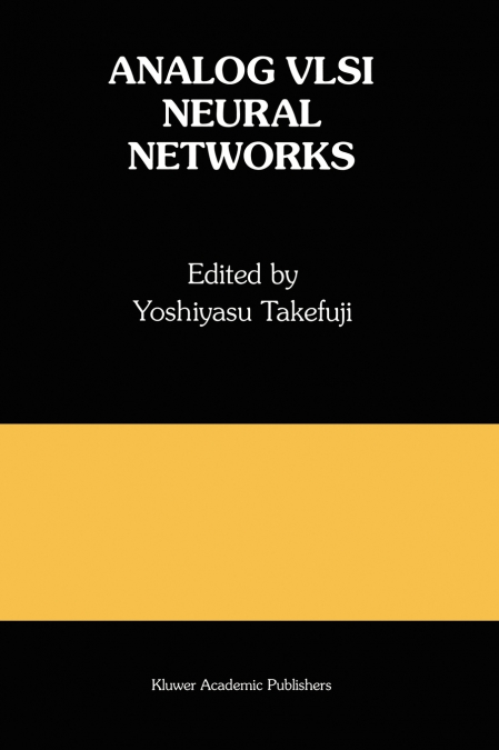 Analog VLSI Neural Networks