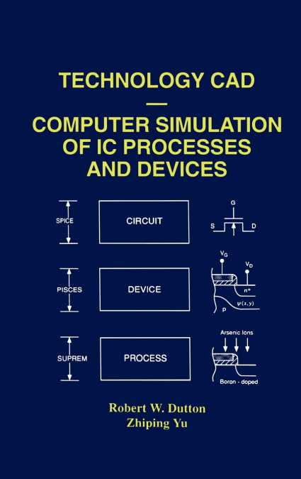 Technology CAD - Computer Simulation of IC Processes and Devices