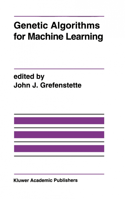 Genetic Algorithms for Machine Learning