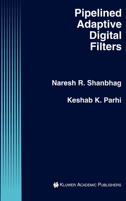 Pipelined Adaptive Digital Filters