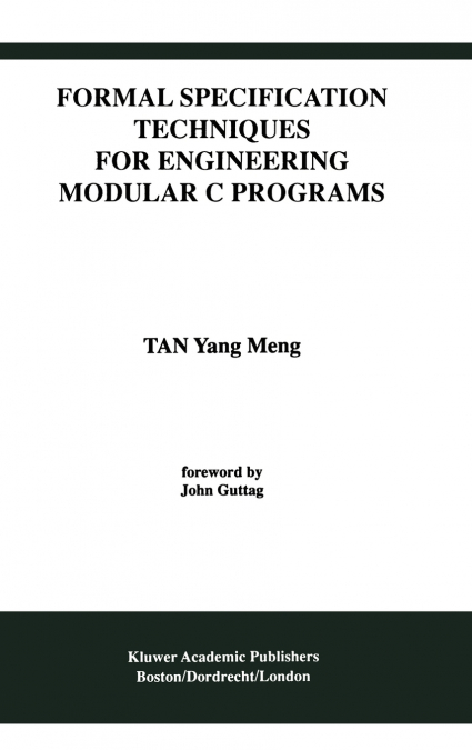 Formal Specification Techniques for Engineering Modular C Programs