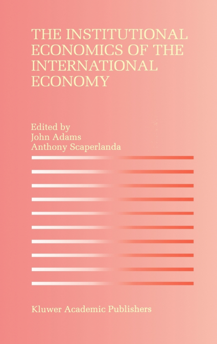 The Institutional Economics of the International Economy