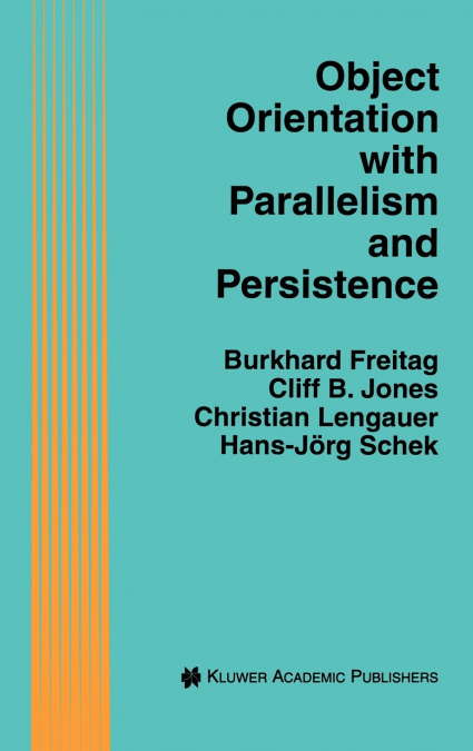 Object Orientation with Parallelism and Persistence