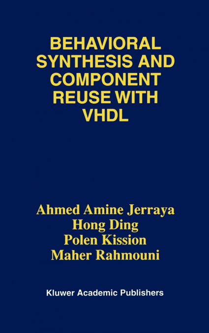 Behavioral Synthesis and Component Reuse with VHDL