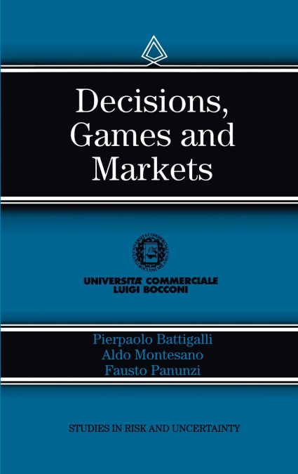 Decisions, Games and Markets