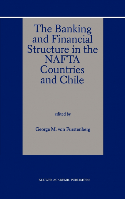 The Banking and Financial Structure in the NAFTA Countries and Chile