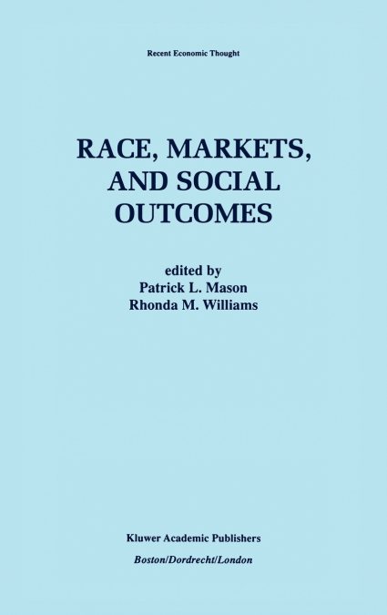 Race, Markets, and Social Outcomes