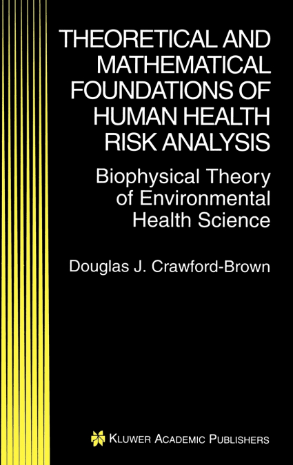Theoretical and Mathematical Foundations of Human Health Risk Analysis