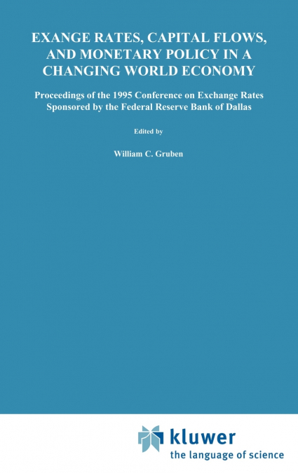 Exchange Rates, Capital Flows, and Monetary Policy in a Changing World Economy