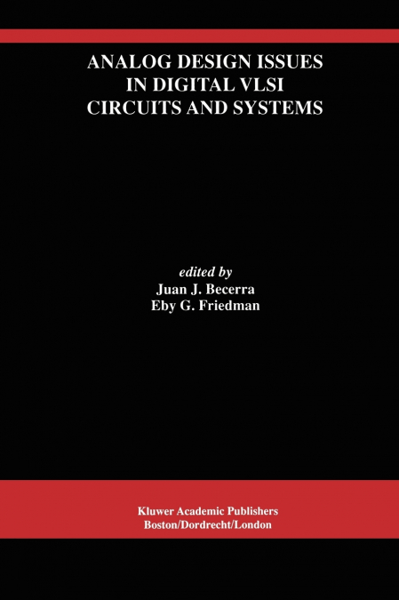 Analog Design Issues in Digital VLSI Circuits and Systems