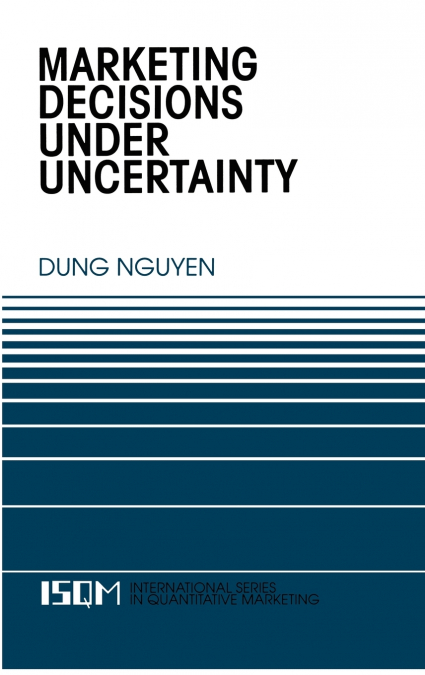 Marketing Decisions Under Uncertainty
