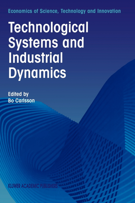 Technological Systems and Industrial Dynamics