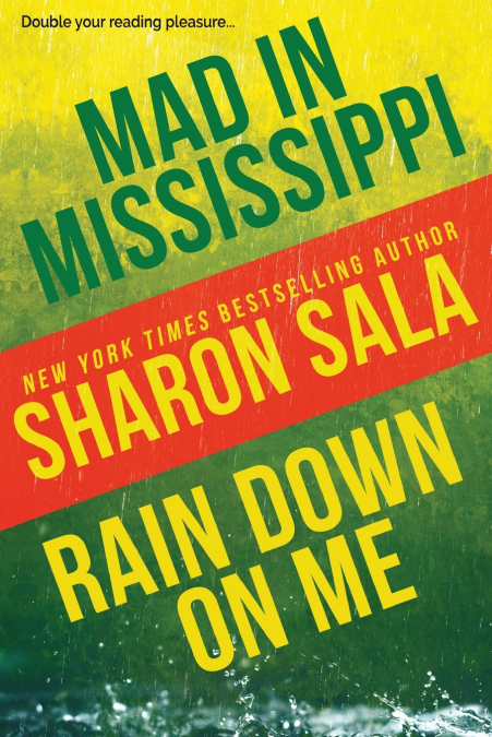Mad in Mississippi and Rain Down on Me