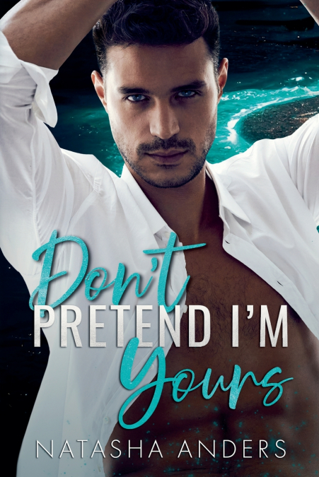 Don’t Pretend I’m Yours