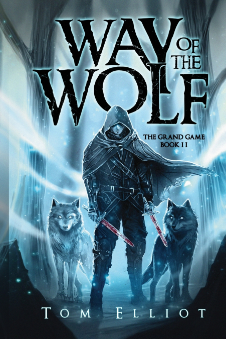 Way of the Wolf, The Grand Game, Book 2