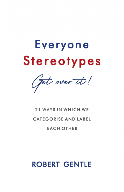 EVERYONE STEREOTYPES.  GET OVER IT!