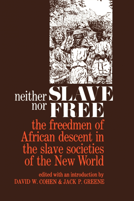 Neither Slave Nor Free