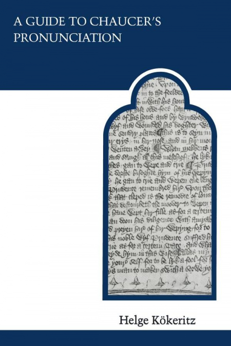 A Guide to Chaucer’s Pronunciation