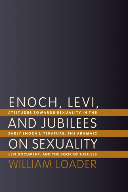Enoch, Levi, and Jubilees on Sexuality