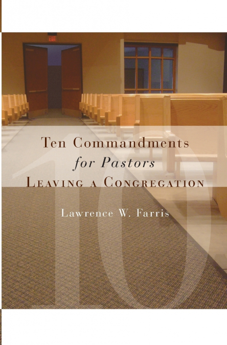 Ten Commandments for Pastors Leaving a Congregation