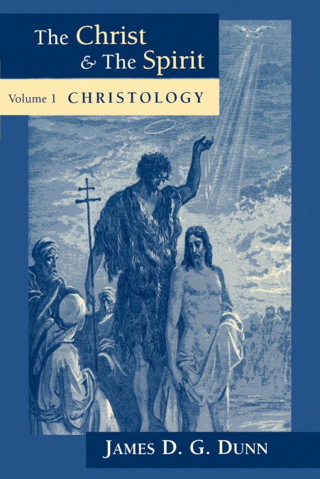 The Christ and the Spirit, Volume 1