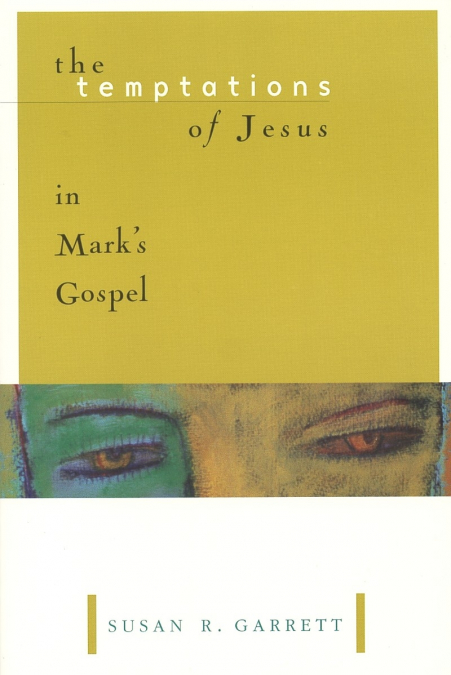 The Temptations of Jesus in Mark’s Gospel