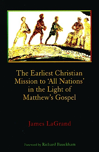 The Earliest Christian Mission to ’All Nations’ in the Light of Matthew’s Gospel