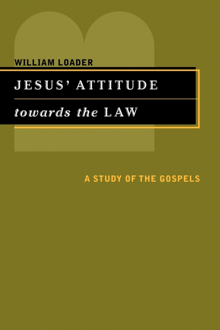 Jesus’ Attitude Towards the Law