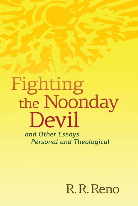 Fighting the Noonday Devil