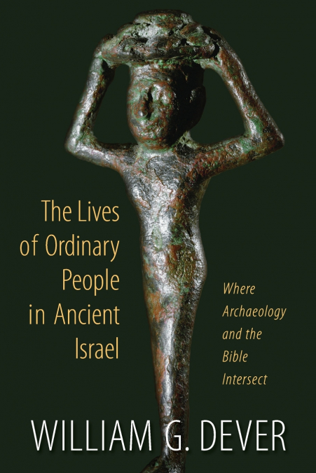The Lives of Ordinary People in Ancient Israel