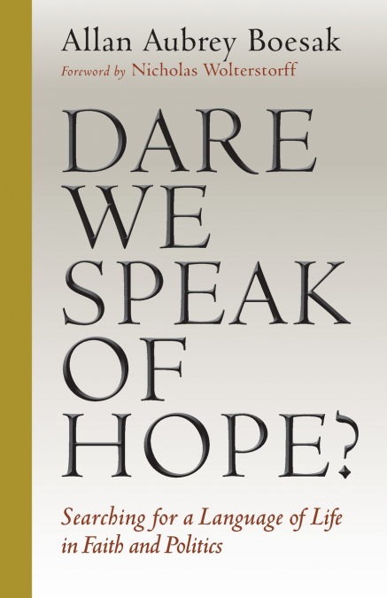 Dare We Speak of Hope?