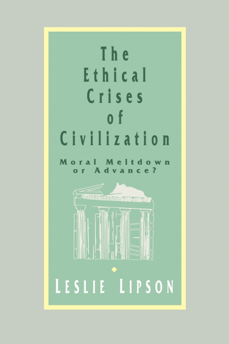 The Ethical Crises of Civilization