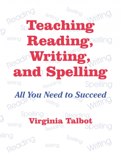 Teaching Reading, Writing, and Spelling