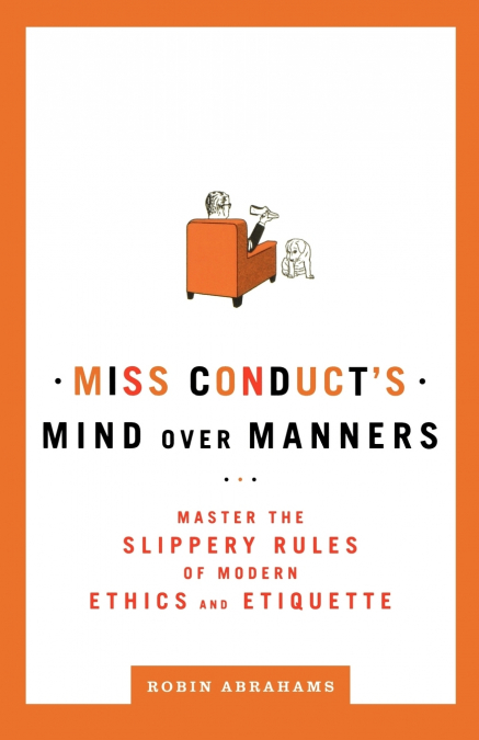 Miss Conduct’s Mind Over Manners