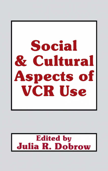 Social and Cultural Aspects of Vcr Use